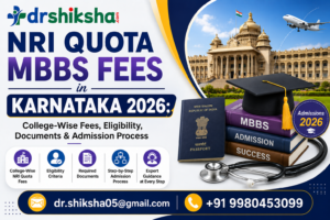 NRI Quota MBBS Fees in Karnataka 2026-College-Wise Fees, Eligibility, Documents & Admission Process